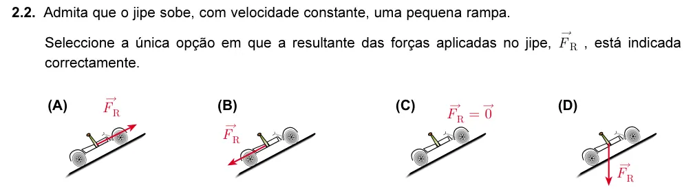 Exercise 2.2 — 2.2. Admita que o jipe sobe, com velocidade constante, uma pequena rampa. Seleccione a única opção em que a resultante das forças aplicadas no jipe, F → R , está indicada correctamente. 1 2 1 2 1 2 1 2