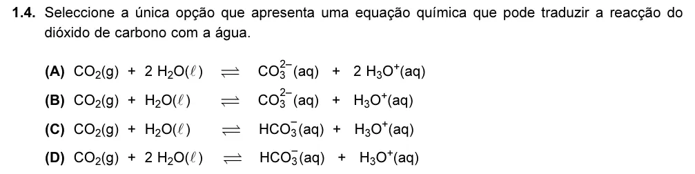 Exercise 1.4 — 1.4. Seleccione a única opção que apresenta uma equação química que pode traduzir a reacção do dióxido de carbono com a água. (A) CO2(g) + 2 H2O(ℓ) Þ CO3 2–(aq) + 2 H3O+(aq) (B) CO2(g) + H2O(ℓ)2 Þ CO3 2–(aq) + H3O+(aq)…
