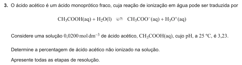 Exercise Part IV · 3 — 3. O ácido acético é um ácido monoprótico fraco, cuja reação de ionização em água pode ser traduzida por CH3COOH(aq) + H2O(l) ? CH3COO-(aq) + H3O+(aq) Considere uma solução 0,0200moldm-3 de ácido acético, CH3COOH(aq),…