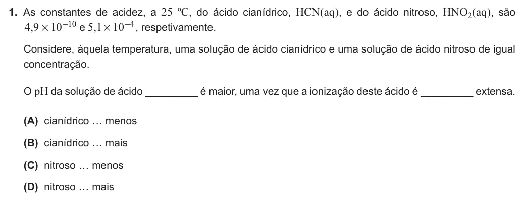 Exercise Part IV · 1 — 1. As constantes de acidez, a 25 ºC, do ácido cianídrico, HCN(aq), e do ácido nitroso, HNO2(aq), são , , 4 9 10 5 1 10 e 10 4 # # - - , respetivamente. Considere, àquela temperatura, uma solução de ácido cianídrico e…