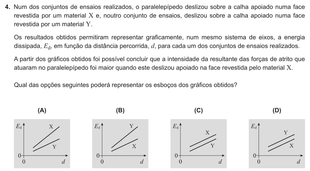 Exercise Part III · 4 — 4. Num dos conjuntos de ensaios realizados, o paralelepípedo deslizou sobre a calha apoiado numa face revestida por um material X e, noutro conjunto de ensaios, deslizou sobre a calha apoiado numa face revestida por um…