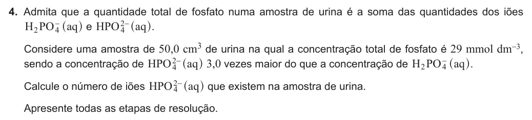 Exercise Part IV · 4 — 4. Admita que a quantidade total de fosfato numa amostra de urina é a soma das quantidades dos iões H PO aq 2 4- ^ h e HPO aq 42-^ h. Considere uma amostra de 50,0 cm3 de urina na qual a concentração total de fosfato é…
