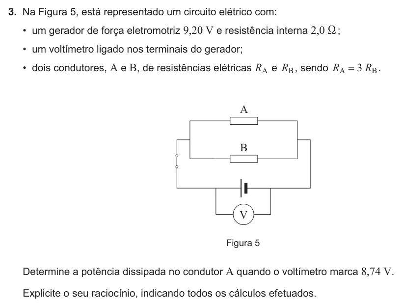 Exercise Part III · 3 — 3. Na Figura 5, está representado um circuito elétrico com: • um gerador de força eletromotriz 9,20 V e resistência interna 2,0 X ; • um voltímetro ligado nos terminais do gerador; • dois condutores, A e B, de…