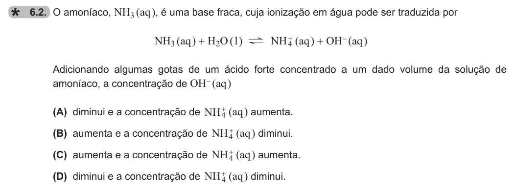 Exercise 6.2 — 6.2. O amoníaco, NH3 (aq ), é uma base fraca, cuja ionização em água pode ser traduzida por NH3 (aq ) + H2O ( l ) ? NH4 + (aq ) + OH- (aq ) Adicionando algumas gotas de um ácido forte concentrado a um dado volume da…