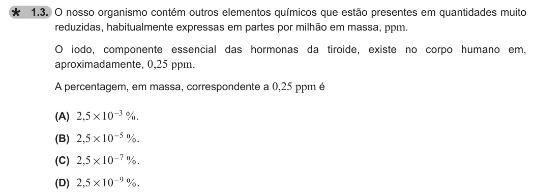 Exercise 1.3 — 1.3. O nosso organismo contém outros elementos químicos que estão presentes em quantidades muito reduzidas, habitualmente expressas em partes por milhão em massa, ppm. O iodo, componente essencial das hormonas da…