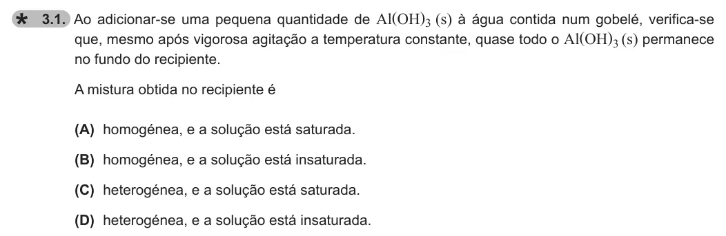 Exercise 3.1 — 3.1. Ao adicionar-se uma pequena quantidade de Al(OH)3 (s) à água contida num gobelé, verifica-se que, mesmo após vigorosa agitação a temperatura constante, quase todo o Al(OH)3 (s) permanece no fundo do recipiente. A…