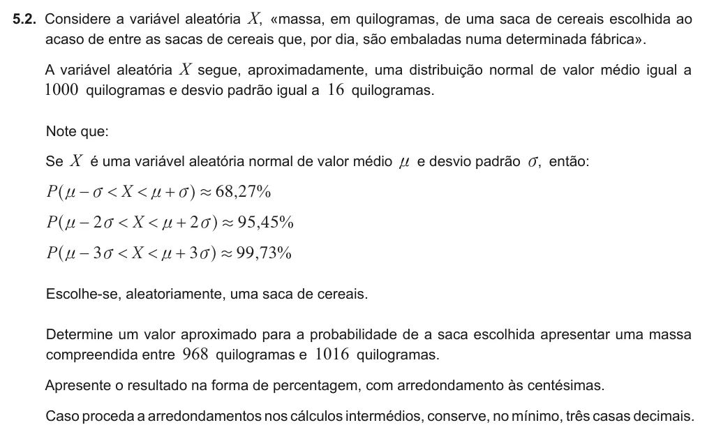 Exercise 5.2 — 5.2. Considere a variável aleatória X, «massa, em quilogramas, de uma saca de cereais escolhida ao acaso de entre as sacas de cereais que, por dia, são embaladas numa determinada fábrica». A variável aleatória X segue,…