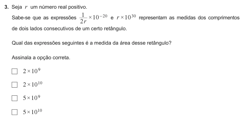 Exercise 3 — 3. Seja r um número real positivo. Sabe-se que as expressões 10 10 × × r r 2 1 e 20 30 - representam as medidas dos comprimentos de dois lados consecutivos de um certo retângulo. Qual das expressões seguintes é a medida…