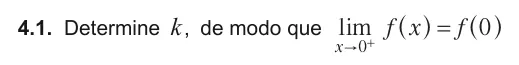 Exercise Part II · 4.1 — 4.1. Determine k, de modo que lim f x f 0 x 0 = " + ^ ^ h h