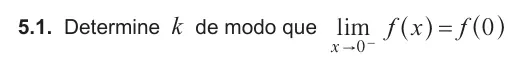 Exercise Part II · 5.1 — 5.1. Determine k de modo que lim f x f 0 x 0 = " - ^ ^ h h