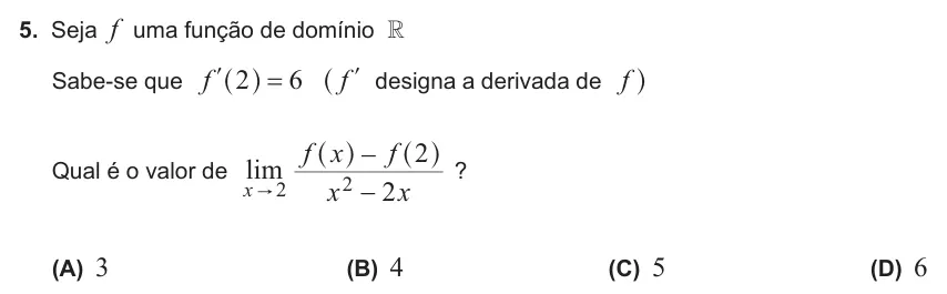 Exercise Part I · 5 — 5. Seja f uma função de domínio R Sabe-se que f f f 2 6 designa a derivada de = l l ^ ^ h h Qual é o valor de lim x x f x f 2 2 x 2 2 - - " ^ ^ h h ? (A) 3 (B) 4 (C) 5 (D) 6