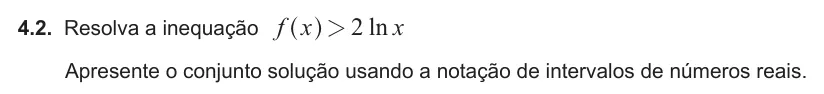 Exercise Part II · 4.2 — 4.2. Resolva a inequação f x ln x 2 2 ^ h Apresente o conjunto solução usando a notação de intervalos de números reais.