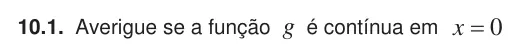 Exercise 10.1 — 10.1. Averigue se a função g é contínua em x 0 =