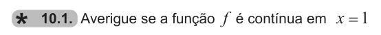 Exercise 10.1 — 10.1. Averigue se a função f é contínua em x 1 =