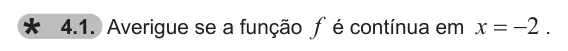 Exercise 4.1 — 4.1. Averigue se a função f é contínua em x = -2 .