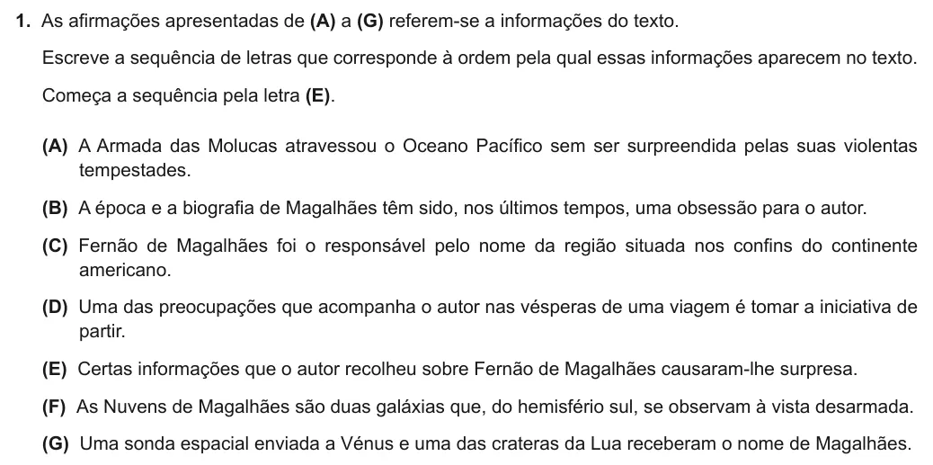 Exercise Part I · 1 — 1. As afirmações apresentadas de (A) a (G) referem-se a informações do texto. Escreve a sequência de letras que corresponde à ordem pela qual essas informações aparecem no texto. Começa a sequência pela letra (E). (A) A…
