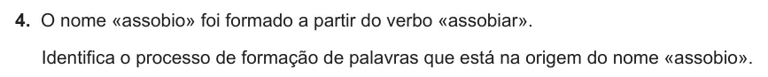 Exercise Part III · 4 — 4. O nome «assobio» foi formado a partir do verbo «assobiar». Identifica o processo de formação de palavras que está na origem do nome «assobio».