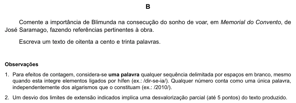 Exercise Part I · B — B Comente a importância de Blimunda na consecução do sonho de voar, em Memorial do Convento, de José Saramago, fazendo referências pertinentes à obra. Escreva um texto de oitenta a cento e trinta palavras. Observações…