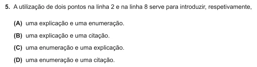 Exercise Part II · 5 — 5. A utilização de dois pontos na linha 2 e na linha 8 serve para introduzir, respetivamente, (A) uma explicação e uma enumeração. (B) uma explicação e uma citação. (C) uma enumeração e uma explicação. (D) uma…