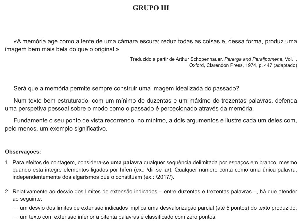 Exercise Part III · 1 — GRUPO III «A memória age como a lente de uma câmara escura; reduz todas as coisas e, dessa forma, produz uma imagem bem mais bela do que o original.» Traduzido a partir de Arthur Schopenhauer, Parerga and Paralipomena,…