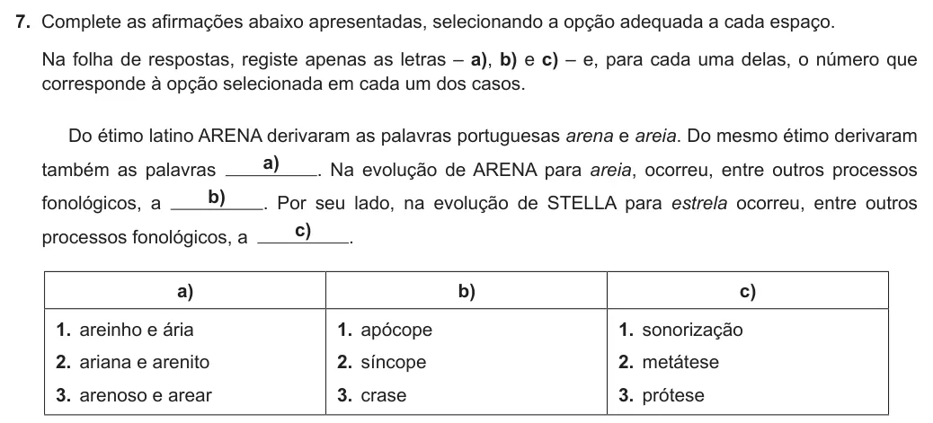 Exercise Part II · 7 — 7. Complete as afirmações abaixo apresentadas, selecionando a opção adequada a cada espaço. Na folha de respostas, registe apenas as letras – a), b) e c) – e, para cada uma delas, o número que corresponde à opção…