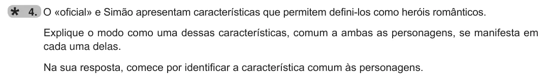 Exercise Part I · 4 — 4. O «oficial» e Simão apresentam características que permitem defini-los como heróis românticos. Explique o modo como uma dessas características, comum a ambas as personagens, se manifesta em cada uma delas. Na sua…
