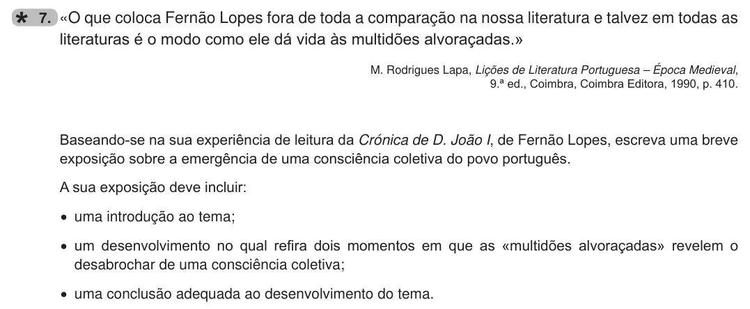 Exercise Part I · 7 — 7. «O que coloca Fernão Lopes fora de toda a comparação na nossa literatura e talvez em todas as literaturas é o modo como ele dá vida às multidões alvoraçadas.» M. Rodrigues Lapa, Lições de Literatura Portuguesa –…